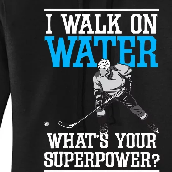 I Walk On Water Ice Hockey Player Skating Women's Pullover Hoodie