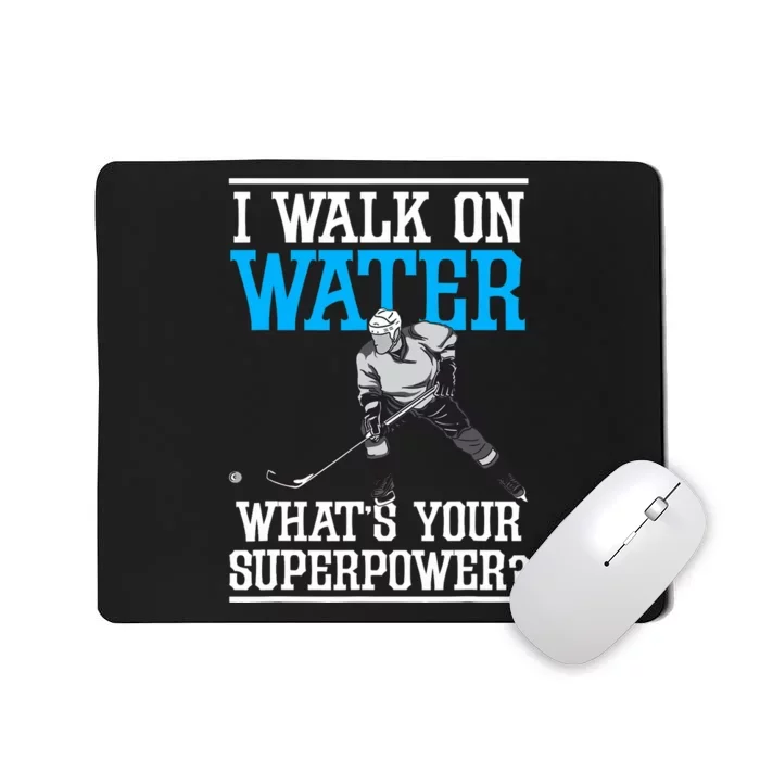 I Walk On Water Ice Hockey Player Skating Mousepad