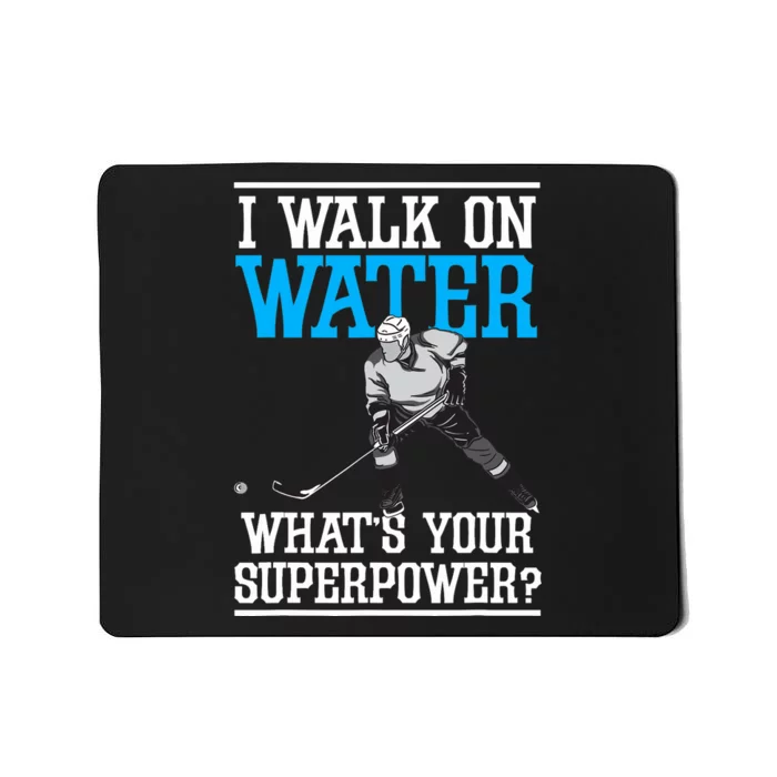 I Walk On Water Ice Hockey Player Skating Mousepad