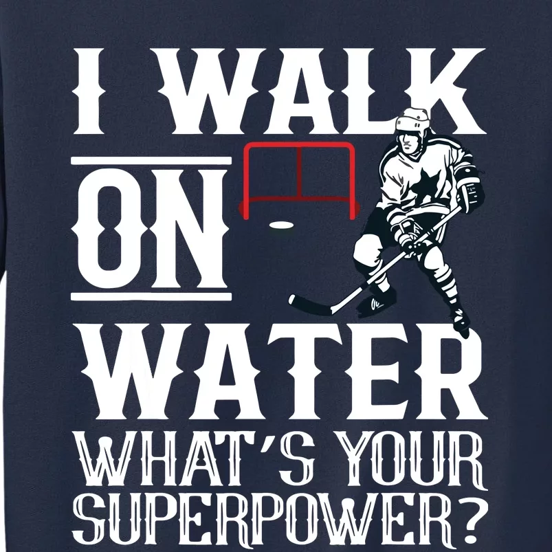 I Walk On Water Ice Hockey Tee Men Women Sweatshirt