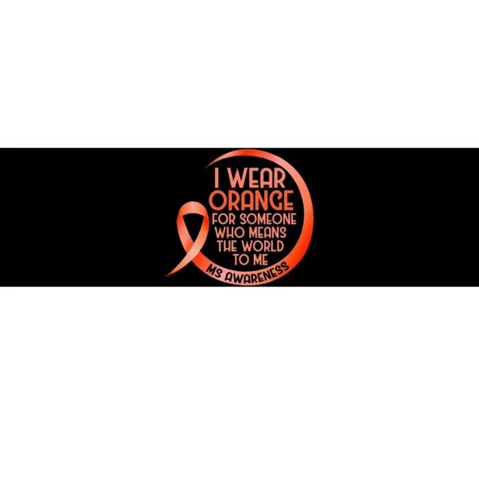 I Wear Orange For Someone Ms Multiple Sclerosis Awareness Bumper Sticker