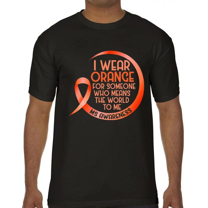 I Wear Orange For Someone Ms Multiple Sclerosis Awareness Comfort Colors T-Shirt