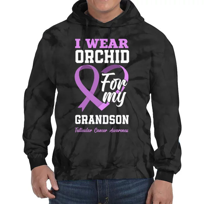 I Wear Orchid For My Grandson Testicular Cancer Awareness Tie Dye Hoodie