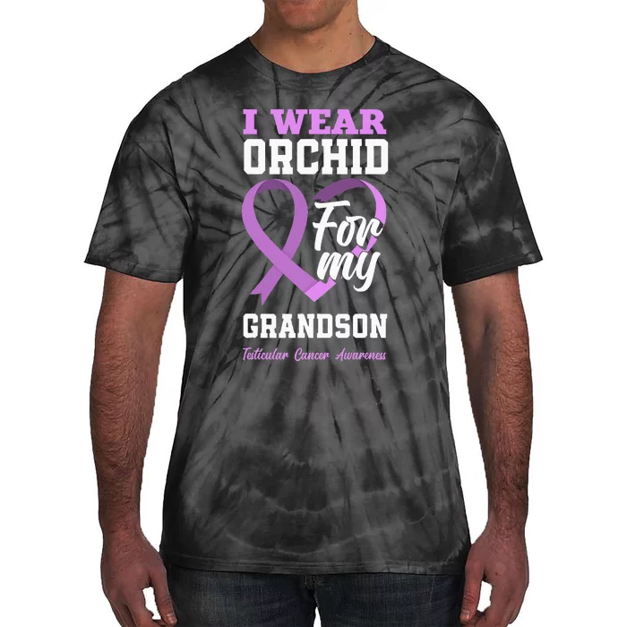 I Wear Orchid For My Grandson Testicular Cancer Awareness Tie-Dye T-Shirt