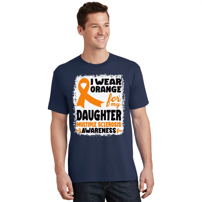 I Wear Orange For My Daughter Multiple Sclerosis Awareness T-Shirt