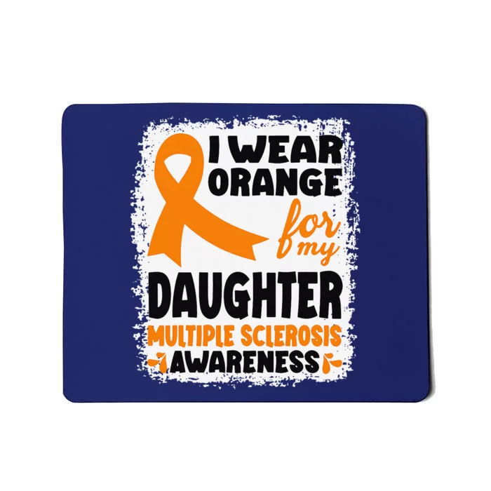 I Wear Orange For My Daughter Multiple Sclerosis Awareness Mousepad