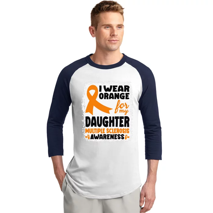 I Wear Orange For My Daughter Multiple Sclerosis Awareness Baseball Sleeve Shirt