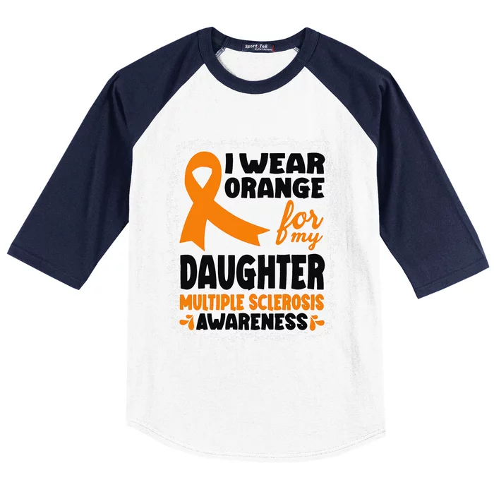 I Wear Orange For My Daughter Multiple Sclerosis Awareness Baseball Sleeve Shirt