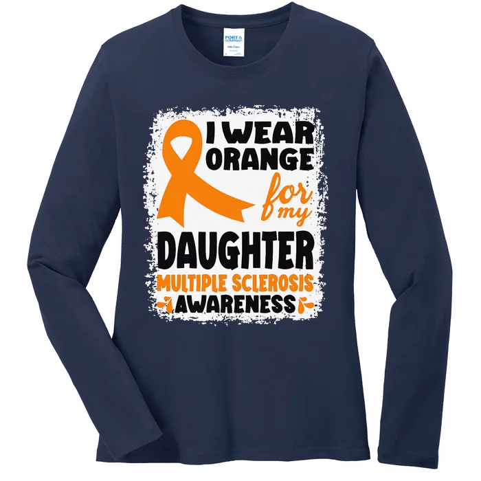 I Wear Orange For My Daughter Multiple Sclerosis Awareness Ladies Long Sleeve Shirt