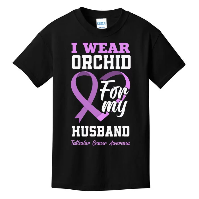 I Wear Orchid For My Husband Testicular Cancer Awareness Kids T-Shirt