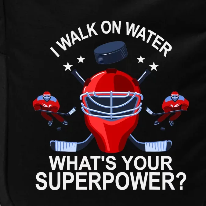 I Walk On Water What´s Your Superpower Ice Hockey Gift Impact Tech Backpack