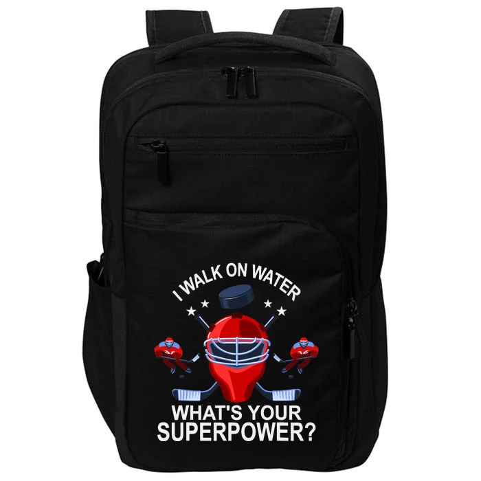 I Walk On Water What´s Your Superpower Ice Hockey Gift Impact Tech Backpack