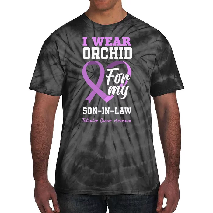 I Wear Orchid For My SonInLaw Testicular Cancer Awareness Tie-Dye T-Shirt