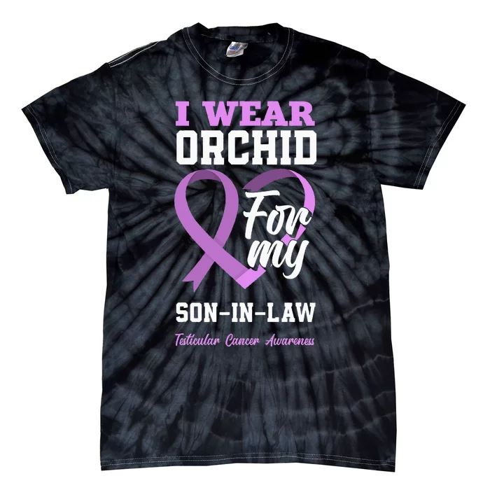 I Wear Orchid For My SonInLaw Testicular Cancer Awareness Tie-Dye T-Shirt