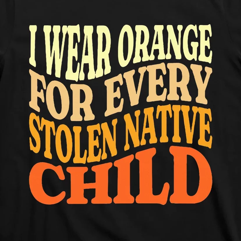 I Wear Orange For Every American Native Child Indian Pride T-Shirt