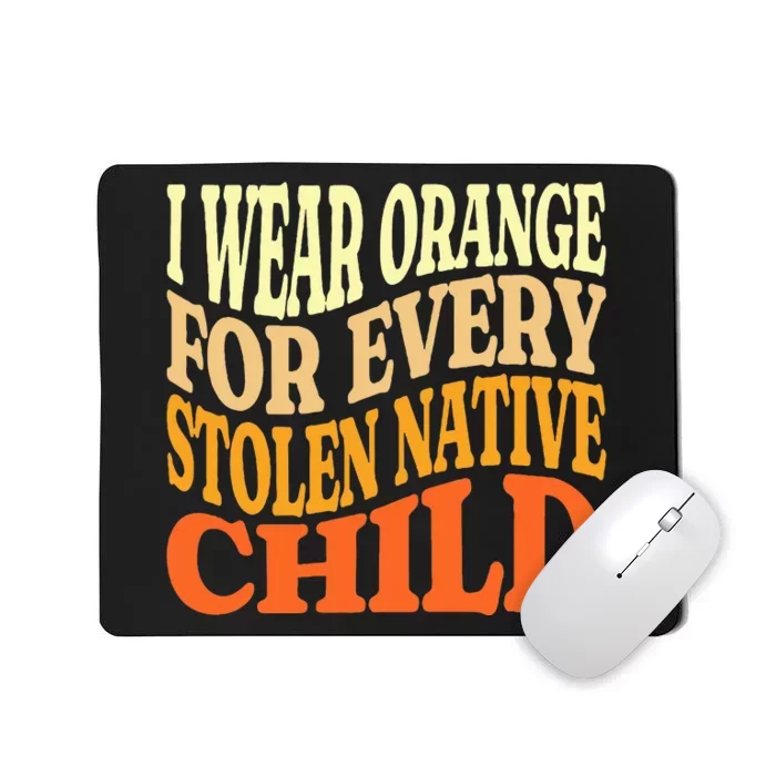 I Wear Orange For Every American Native Child Indian Pride Mousepad