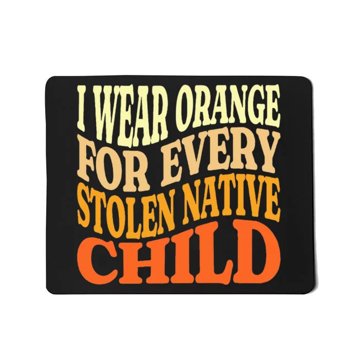 I Wear Orange For Every American Native Child Indian Pride Mousepad