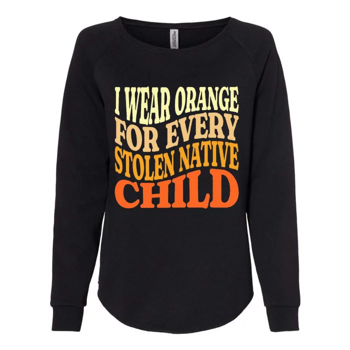 I Wear Orange For Every American Native Child Indian Pride Womens California Wash Sweatshirt