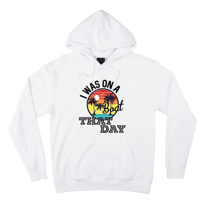 I Was On A Boat That Day Country Music Lyrics Hoodie