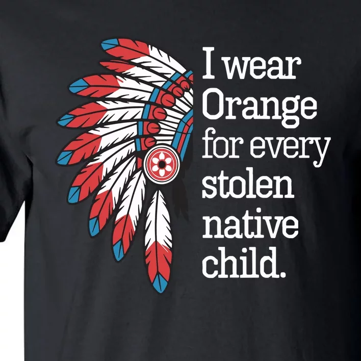 I Wear Orange For Every American Native Child Tall T-Shirt