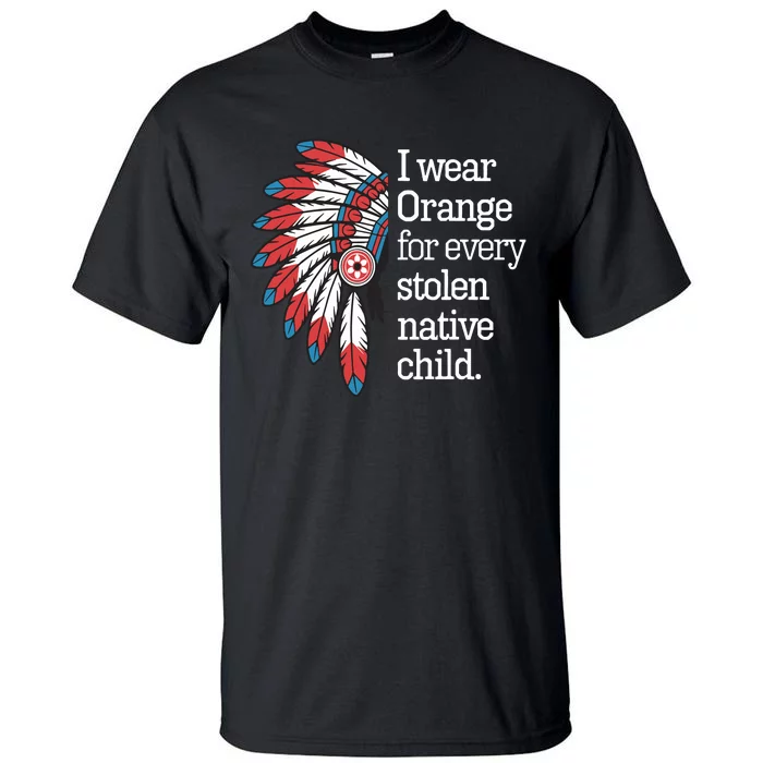 I Wear Orange For Every American Native Child Tall T-Shirt