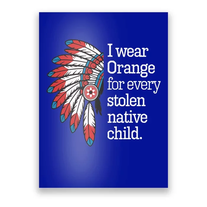 I Wear Orange For Every American Native Child Poster