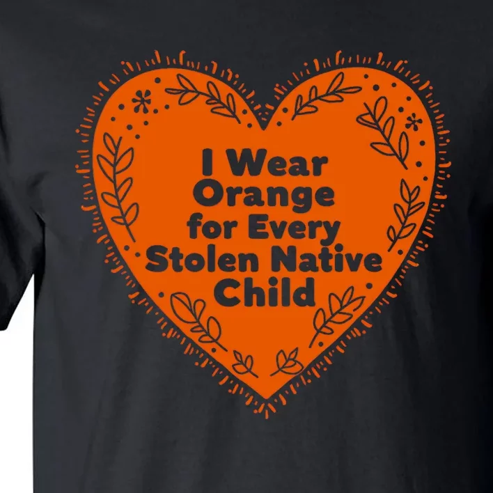 I Wear Orange For Every American Native Child Indian Pridë Tall T-Shirt