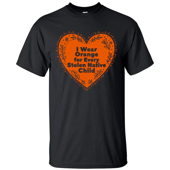 I Wear Orange For Every American Native Child Indian Pridë Tall T-Shirt