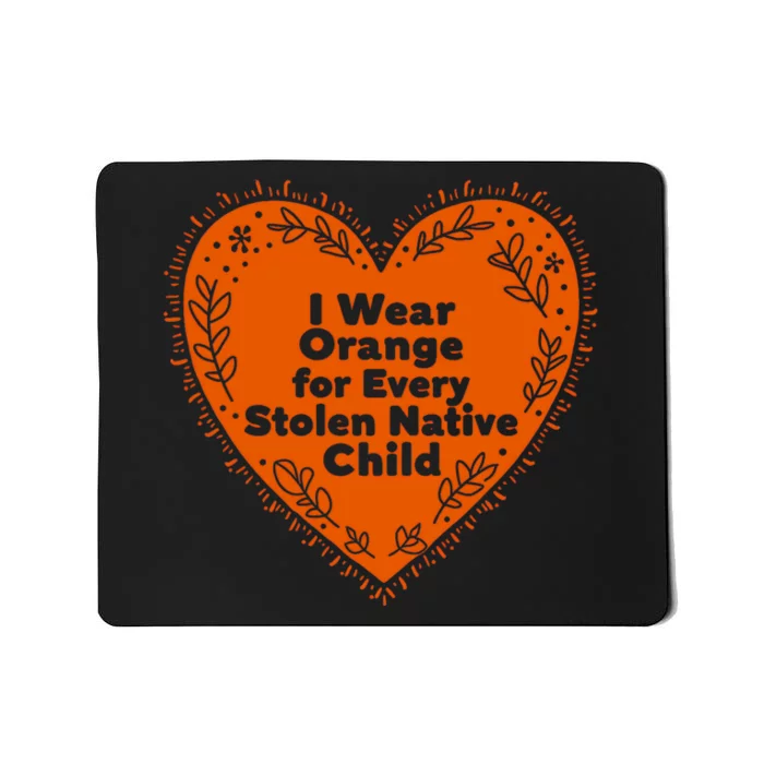 I Wear Orange For Every American Native Child Indian Pridë Mousepad