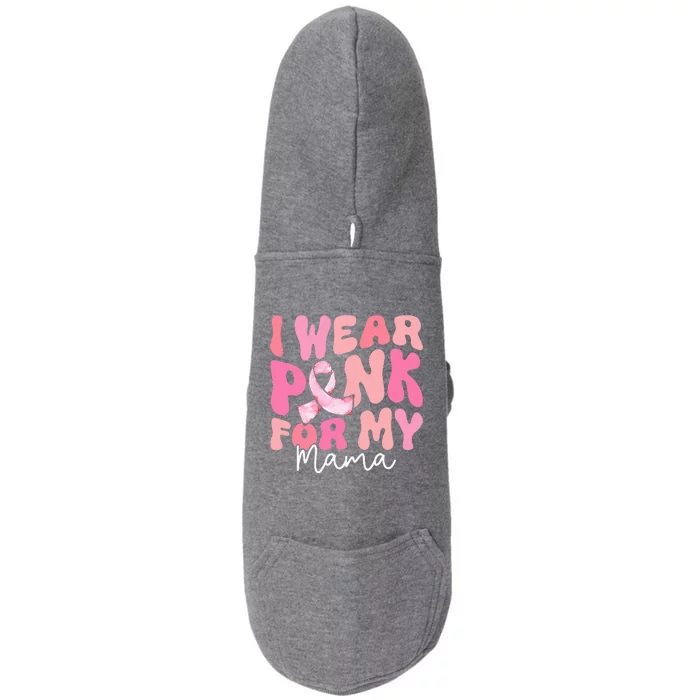 I Wear Pink For My Mama Breast Cancer Groovy Support Squads Doggie 3-End Fleece Hoodie