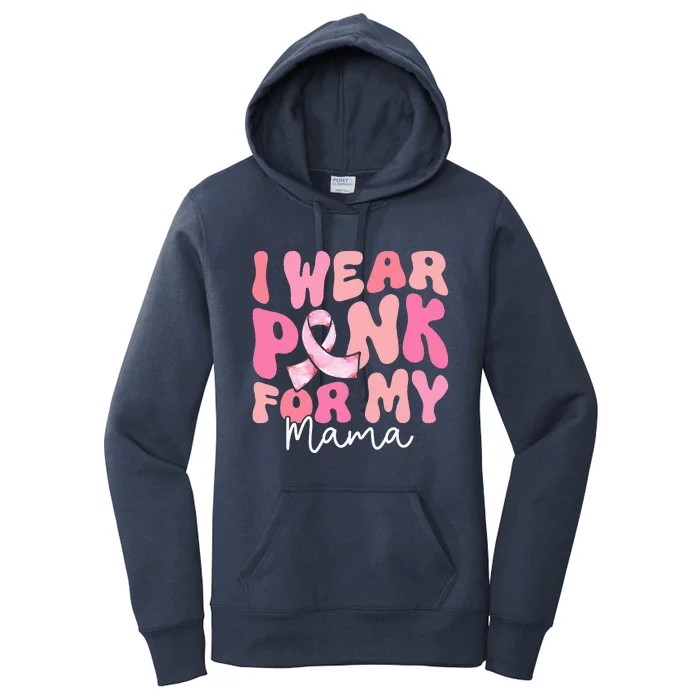 I Wear Pink For My Mama Breast Cancer Groovy Support Squads Women's Pullover Hoodie