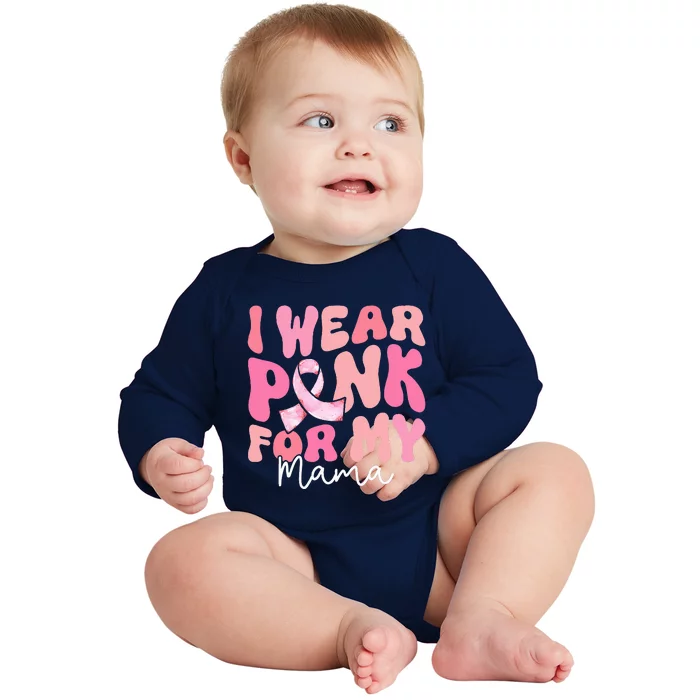 I Wear Pink For My Mama Breast Cancer Groovy Support Squads Baby Long Sleeve Bodysuit