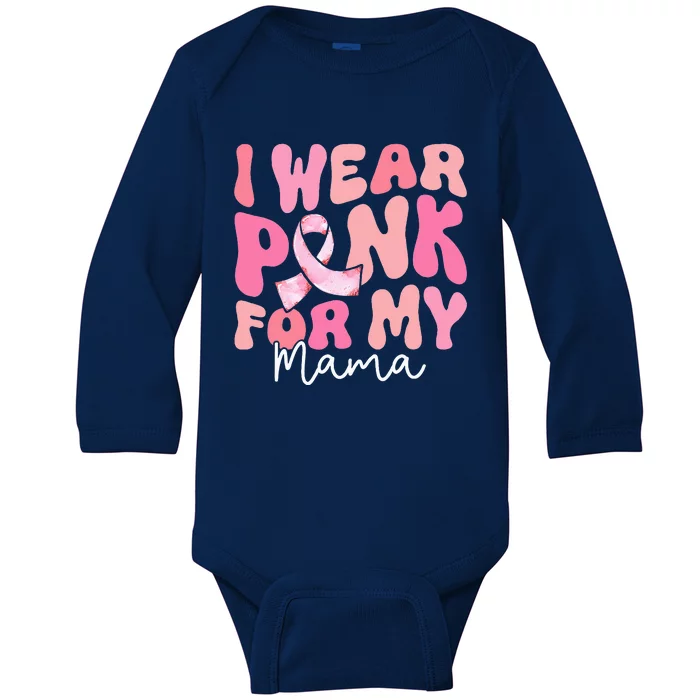 I Wear Pink For My Mama Breast Cancer Groovy Support Squads Baby Long Sleeve Bodysuit