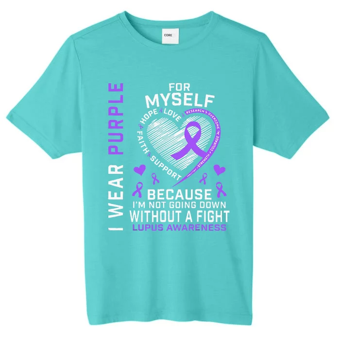 I Wear Purple For Myself Lupus Awareness Warriors Fighters ChromaSoft Performance T-Shirt