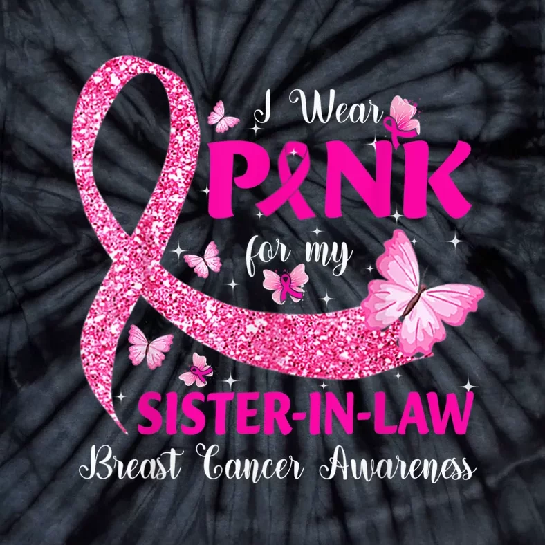 I Wear Pink For My Sister-In-Law Breast Cancer Awareness Tie-Dye T-Shirt