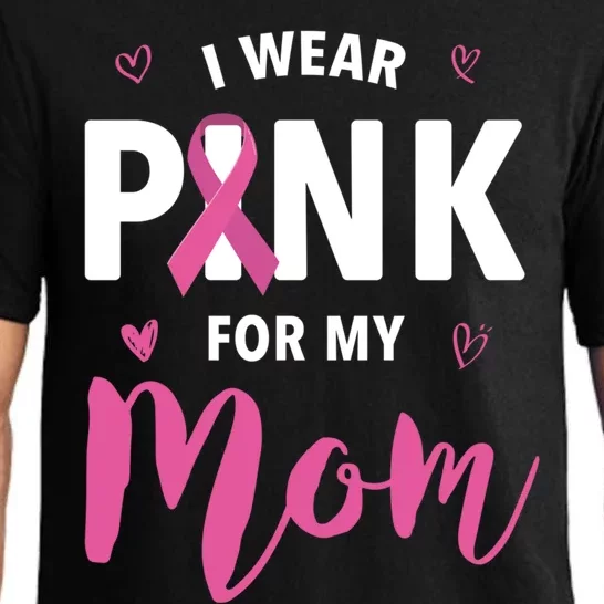 I Wear Pink For My Mom Breast Cancer Awareness Gift Pajama Set