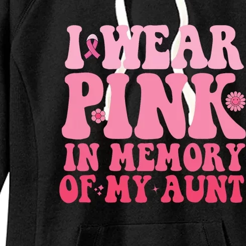 I Wear Pink In Memory Of My Aunt Breast Cancer Aunt Awarenes Women's Fleece Hoodie