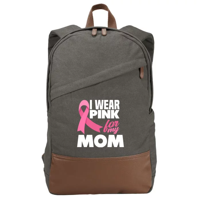 I Wear Pink For My Mom Mother Breast Cancer Awareness Gift Cotton Canvas Backpack