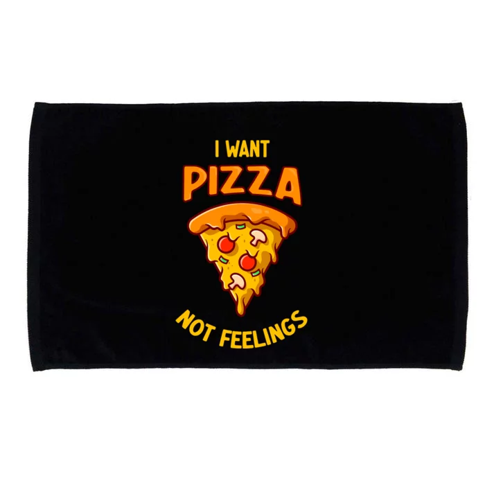 I Want Pizza Not Feelings Microfiber Hand Towel