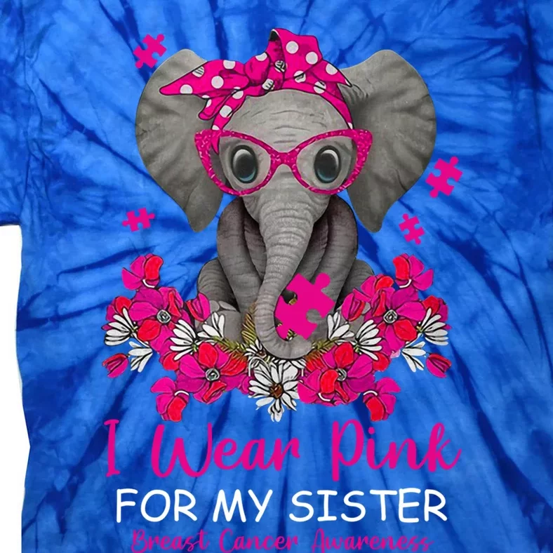 I Wear Pink For My Sister Elephant Breast Cancer Awareness Cute Gift Tie-Dye T-Shirt