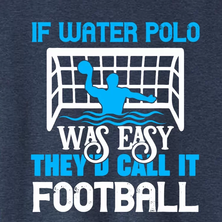 If Water Polo Was Easy Quote Waterpolo Player Women's Crop Top Tee