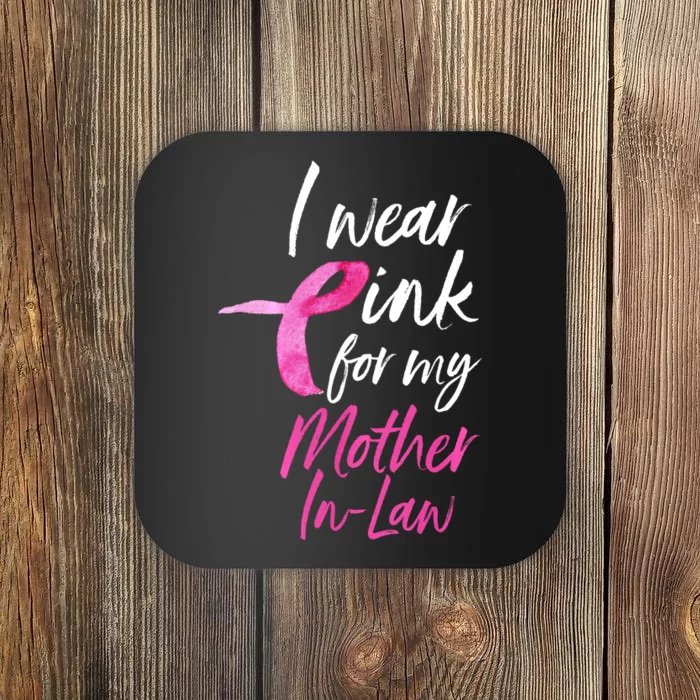 I Wear Pink For My Mother In Law Breast Cancer Awareness Coaster