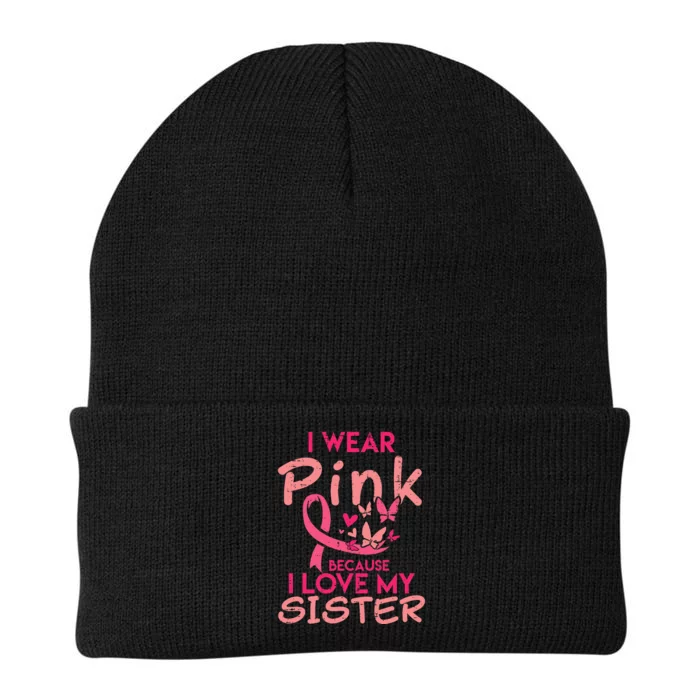 I Wear Pink I Love My Sister Breast Cancer Awareness Knit Cap Winter Beanie