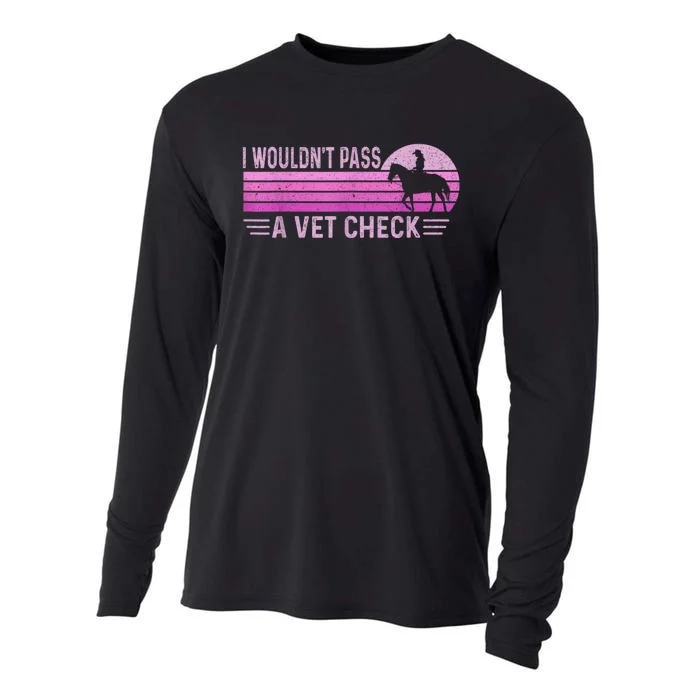 I WouldnT Pass A Vet Check Retro Vintage Cooling Performance Long Sleeve Crew