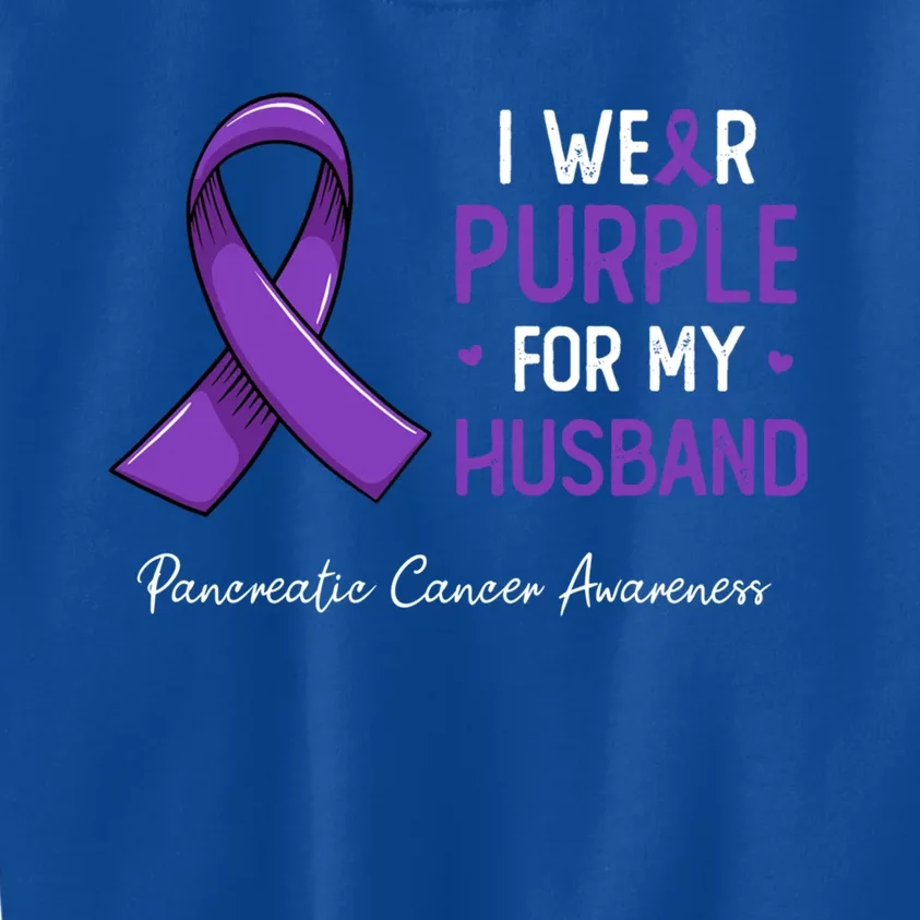 I Wear Purple For My Husband Pancreatic Cancer Awareness Funny Gift Kids Sweatshirt