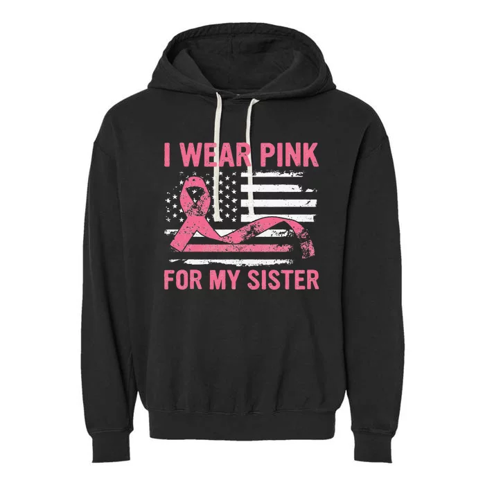 I Wear Pink For My Sister Breast Cancer Awareness USA Flag Garment-Dyed Fleece Hoodie