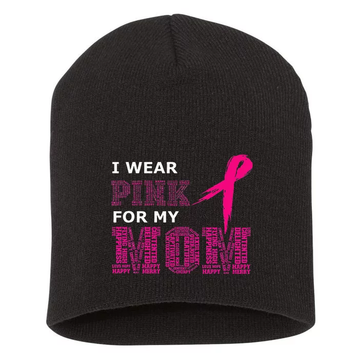 I Wear Pink For My Mom Breast Cancer Awareness Womens Short Acrylic Beanie