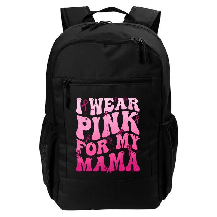 I Wear Pink For My Mama Breast Cancer Support Squads Daily Commute Backpack