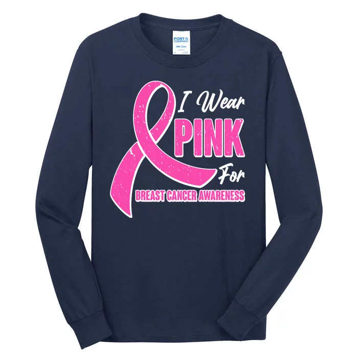 I Wear Pink For Breast Cancer Awareness Tall Long Sleeve T-Shirt