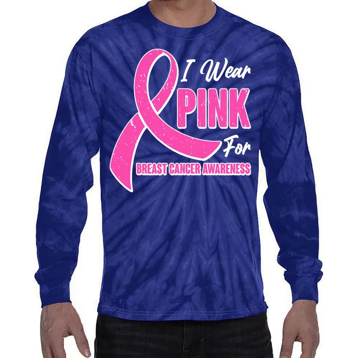 I Wear Pink For Breast Cancer Awareness Tie-Dye Long Sleeve Shirt